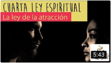 Ley número cuatro, poderosisima, LA LEY DE LA ATRACCIÓN: sin estar consciente toda tu energía es transmitida y regresa. VIDEO